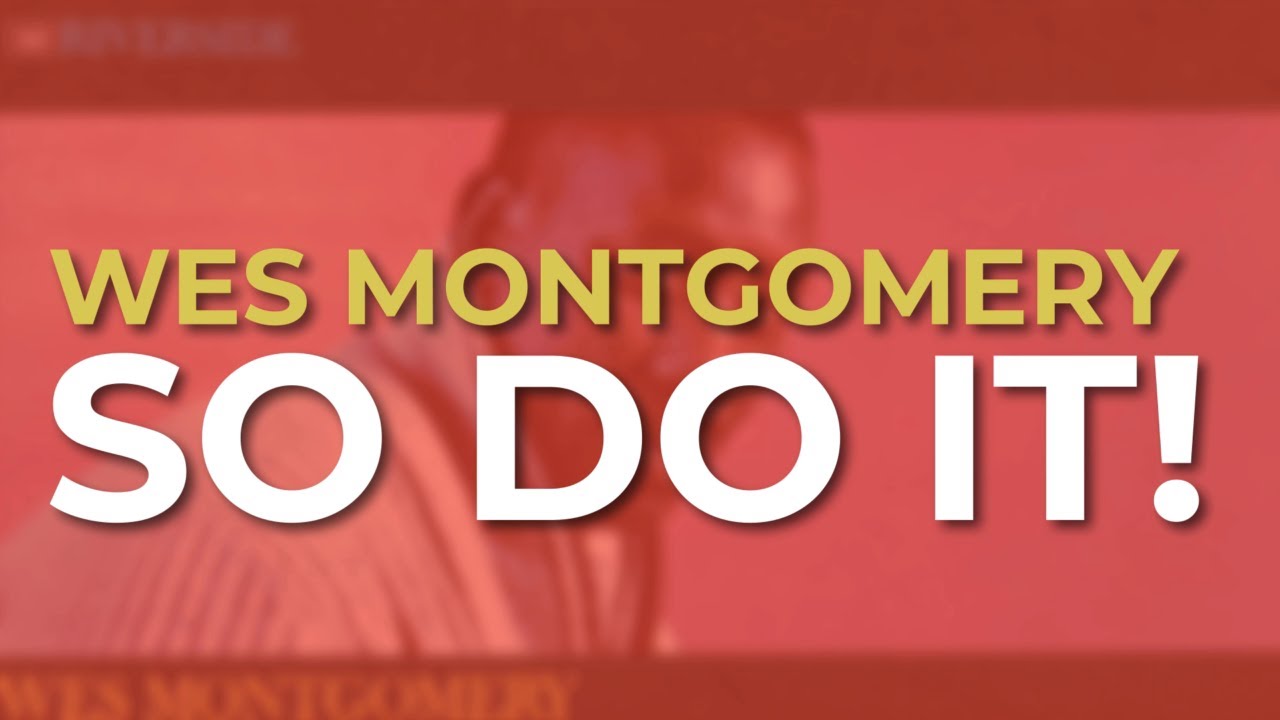 Wes Montgomery - So Do It! (Official Audio)