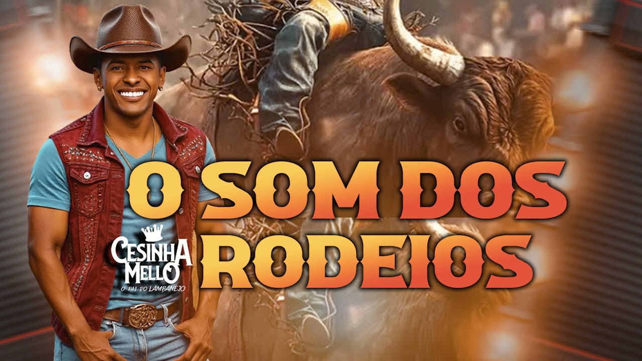 O SOM DOS RODEIOS  SÓ MODA CAIPIRA BRUTA CESINHA MELLO AO VIVO #lambada  #forrozinho