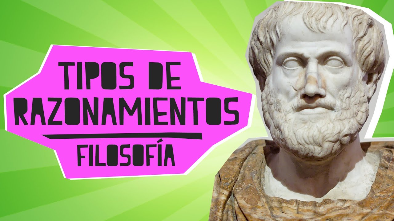 Tipos de razonamientos - Filosof&iacute;a - Educatina