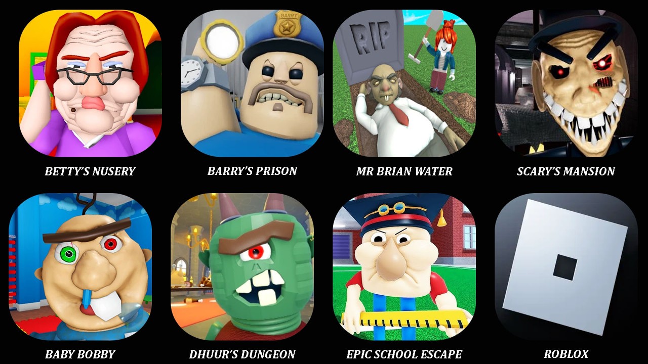 BARRY'S PRISON RUN,EPIC SCHOOL ESCAPE,DHUUR'S DUNGEON OBBY,BABY BOBBY ESCAPE,Escape BETTY'S NURSERY