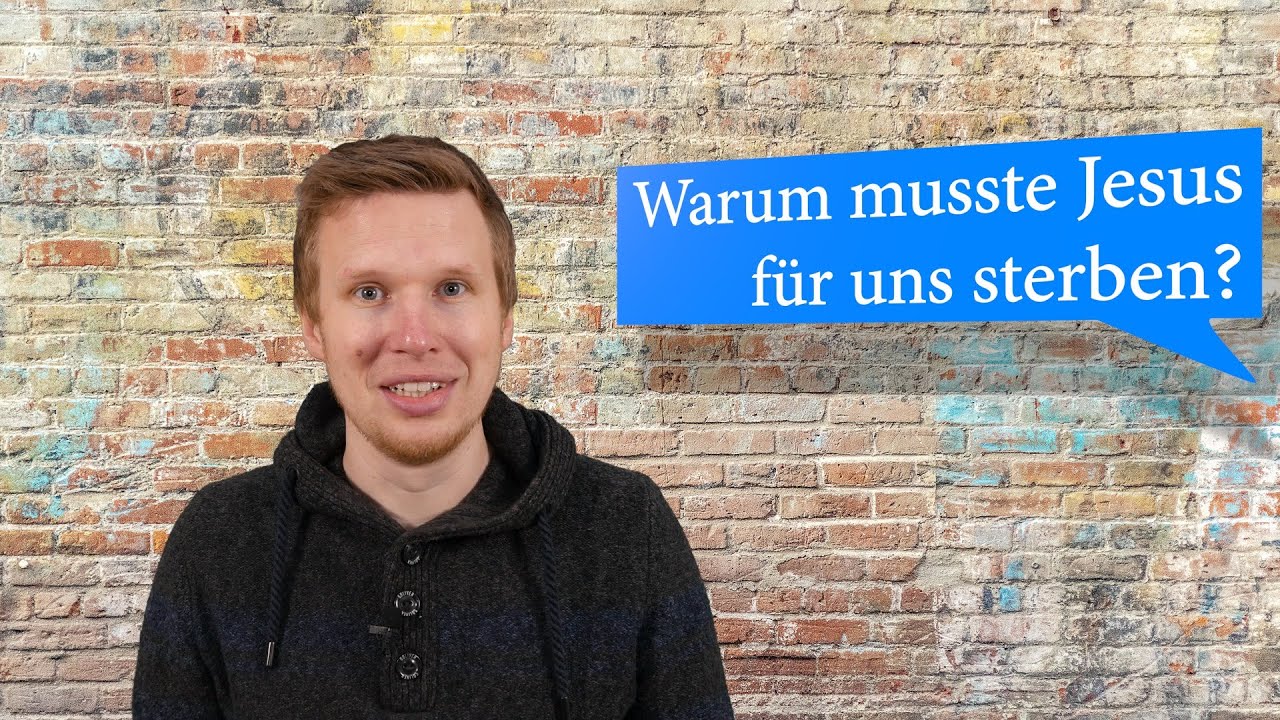 Warum musste Jesus für uns sterben? | 