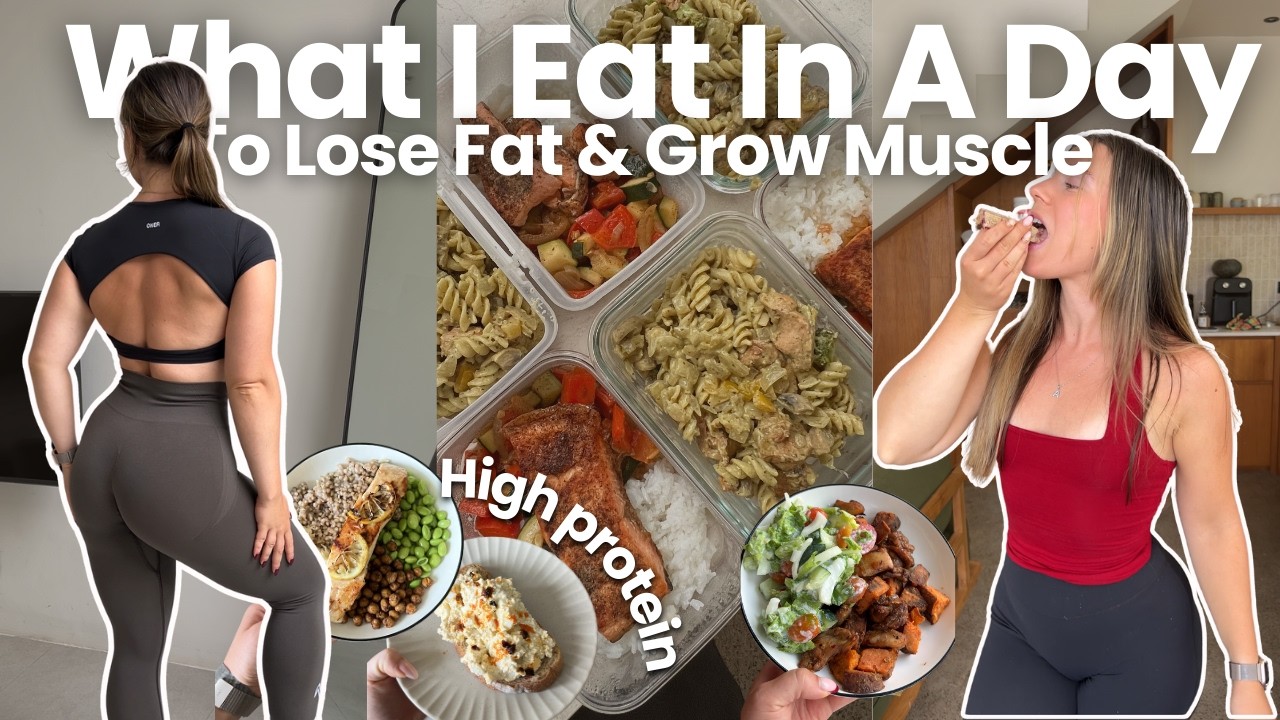 What I Eat in a Day| To lose fat & grow muscle (easy high protein, realistic meals & meal prep)