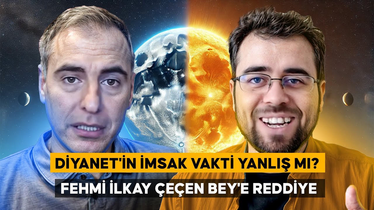 Diyanet'in İmsak Vakti Yanlış Mı? Fehmi İlkay Çeçen Bey'e Reddiye