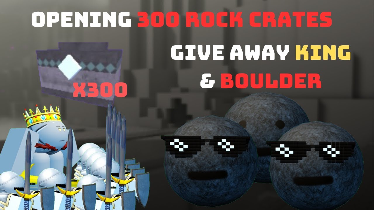 OPENING 300 ROCK CRATES | GIVE AWAY KINGBALL & BOULDER | BALL TOWER DEFENSE