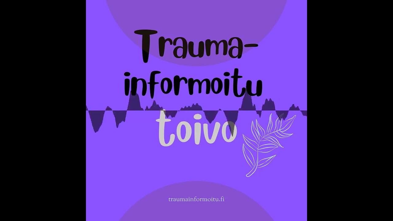 Kehityksellinen trauma ja toivon löytyminen - vieraana Juha Klaavu