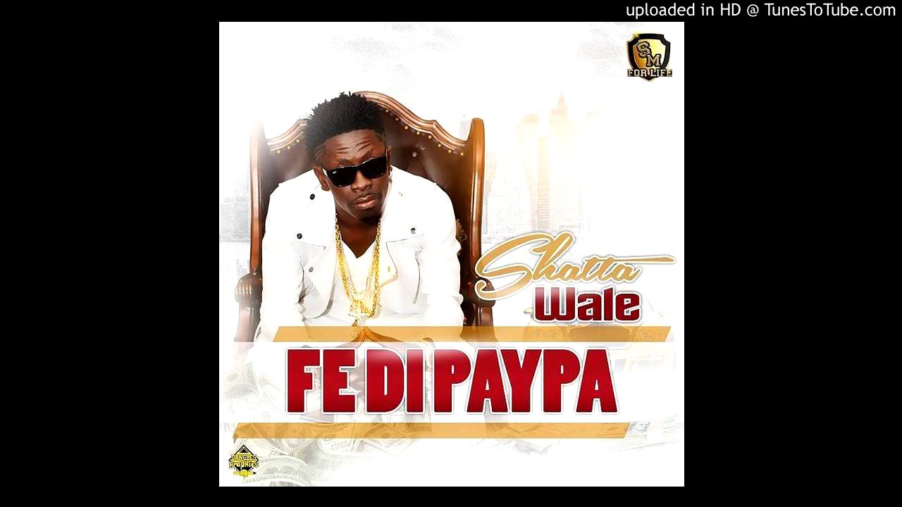 Shatta Wale - Fe Di Paypa (Audio Slide)