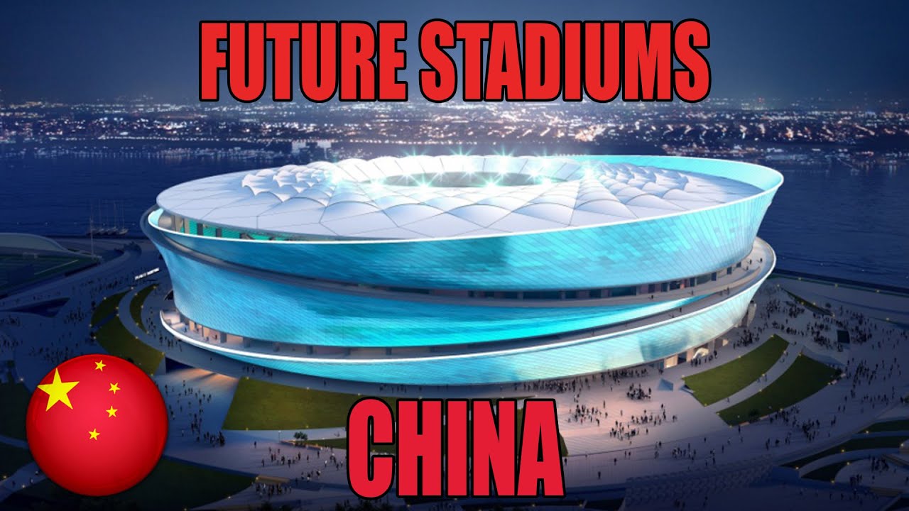 Future Stadiums China