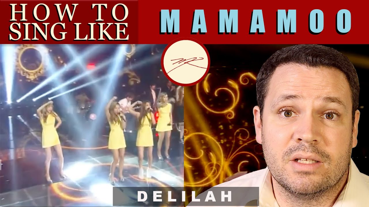 How To Sing Like Mamamoo Delilah - Voice Teacher & Opera Director reacts and teaches