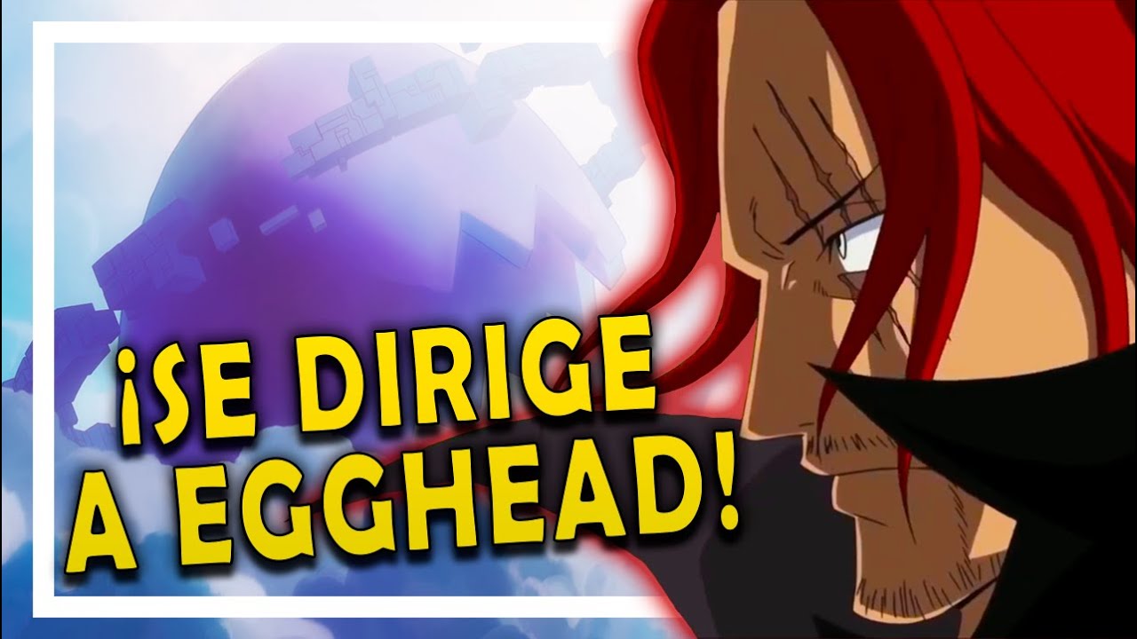 ¿SHANKS EN EGGHEAD? ODA PREPARA ALGO MUY GORDO | ONE PIECE TEORIA