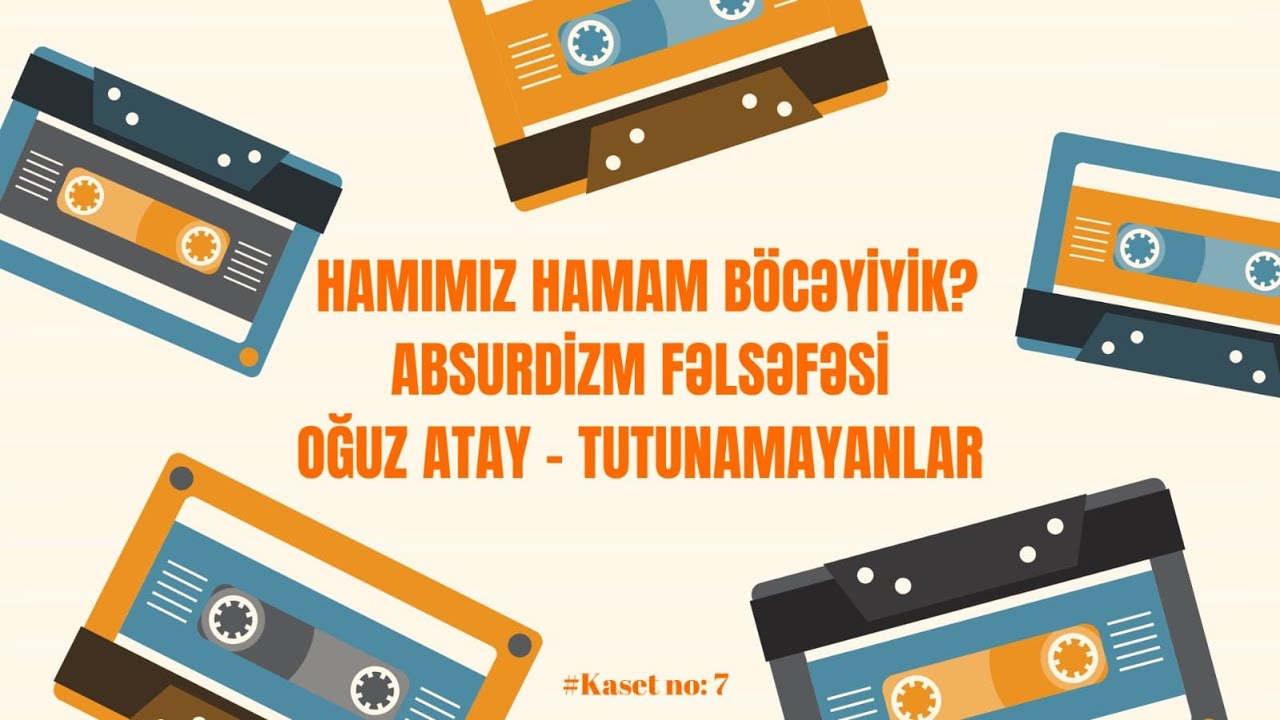 Absurdizm Fəlsəfəsi. Albert Camus. Hamımız Hamam Böcəyiyik? Franz Kafka. Tutunamayanlar. Oğuz Atay.