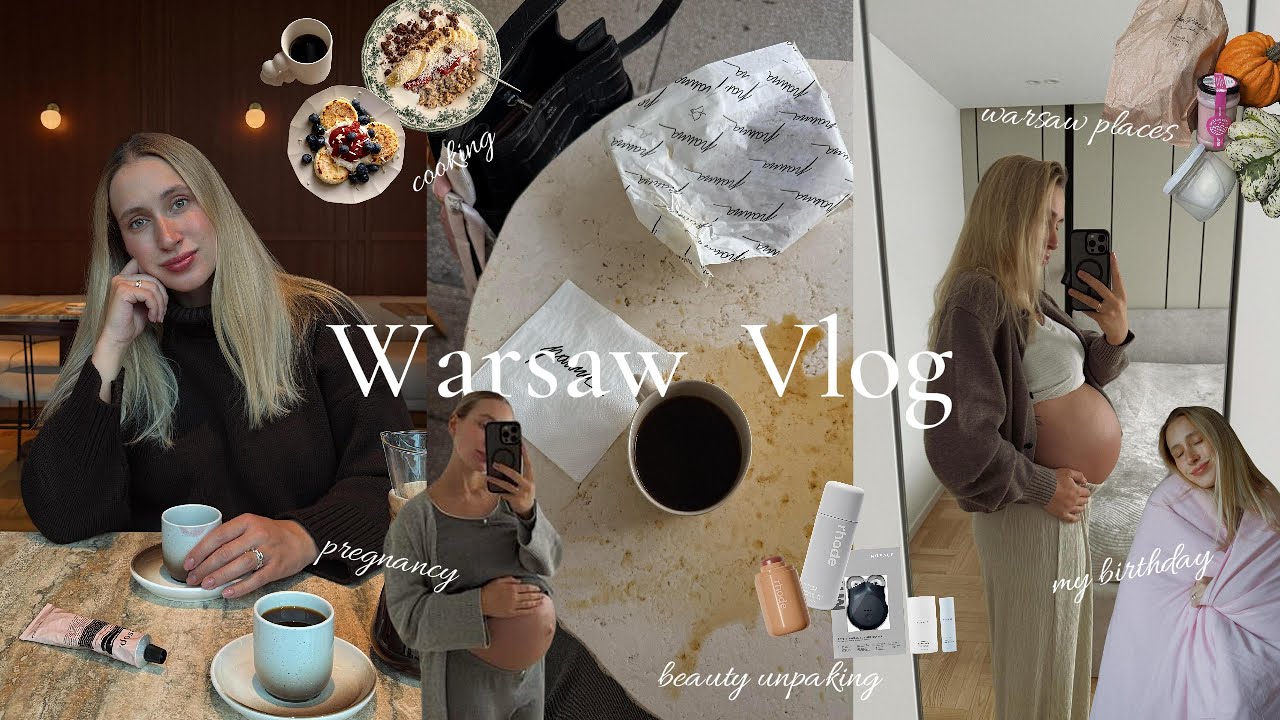 WARSAW VLOG 🍂 8 месяц беременности, мой birthday, рецепты, распаковки,  beauty-рутина и уютные дни