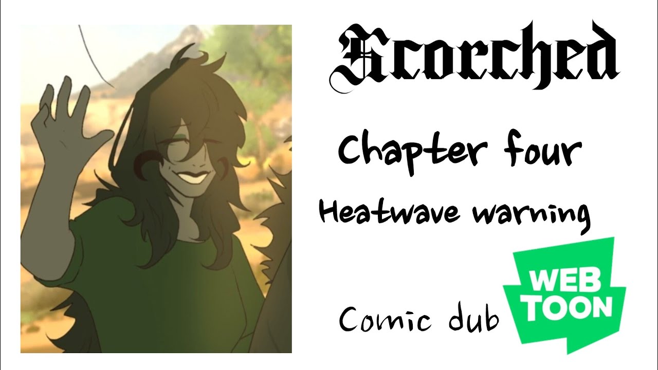 Scorched webtoon voice over, chapter four, Heatwave Warning