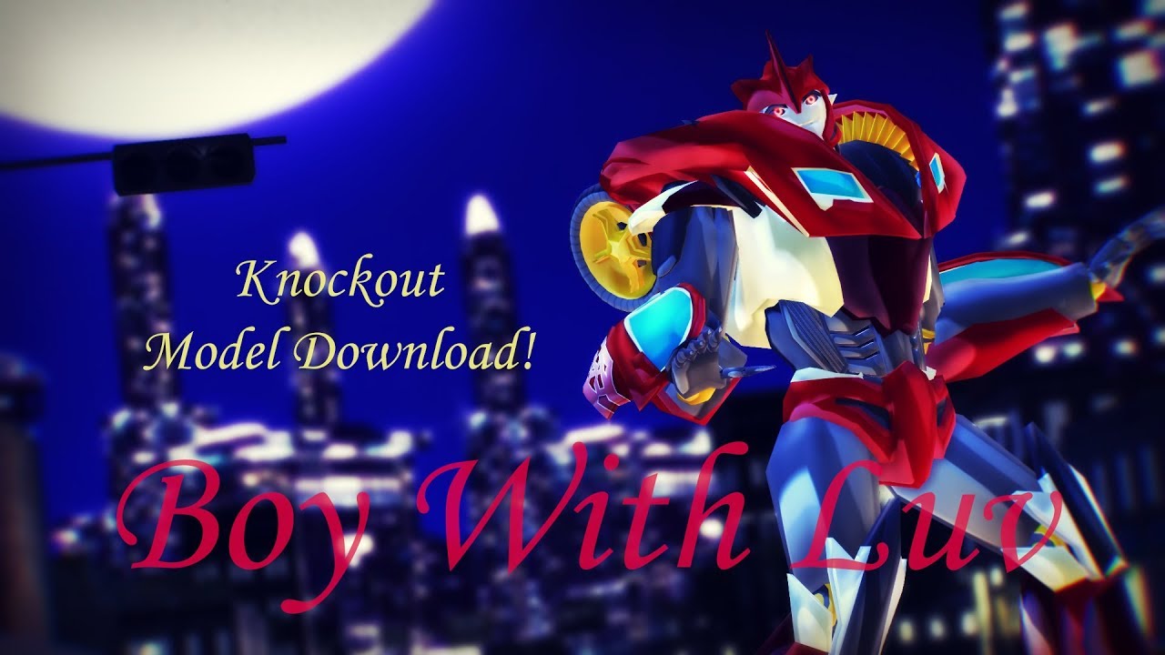 【MMD Transformers】BTS (방탄소년단) - Boy With Luv (Model DL!) Knockout Ver 1.1