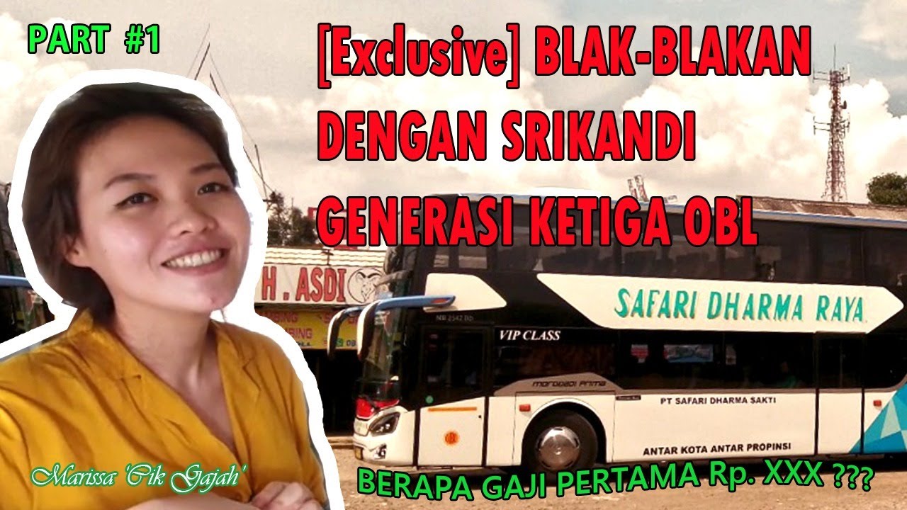 [Exclusive] NGOBROL BLAK-BLAKAN DENGAN SRIKANDI GENERASI KETIGA PO SAFARI DHARMA RAYA  OBL | PART1