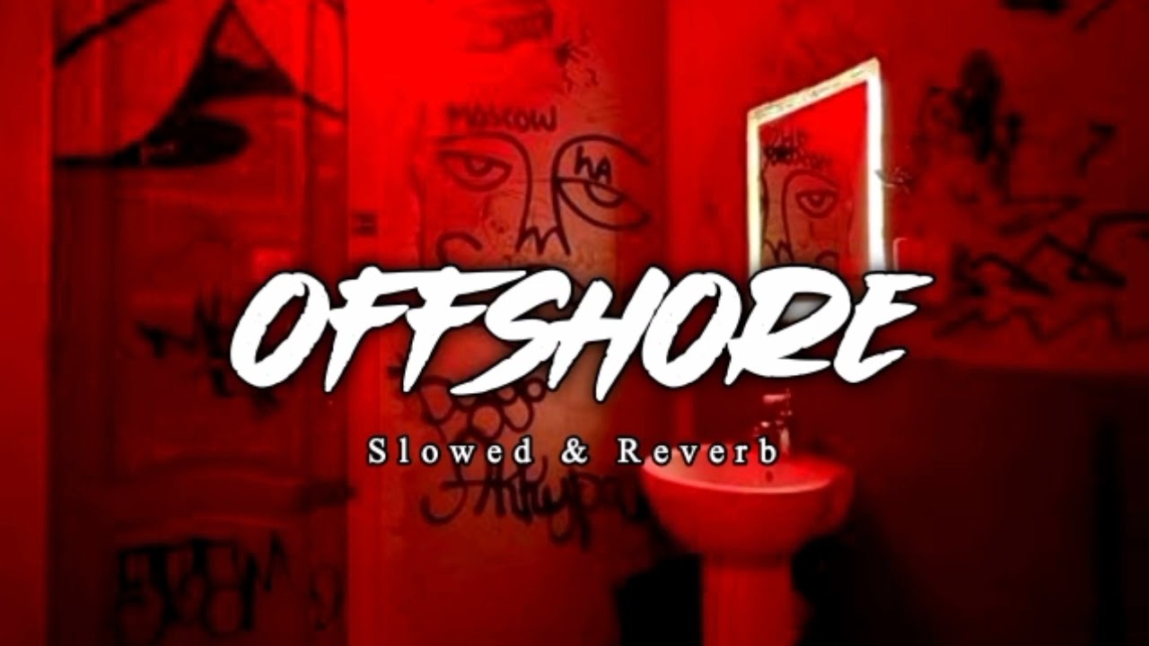Offshore - Shubh (Slowed & Reverb)