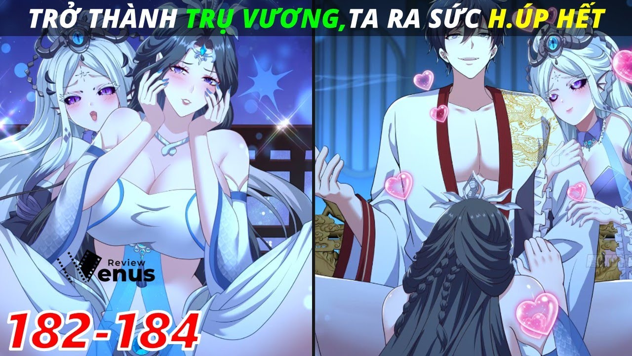 Trở Thành Trụ Vương Ta Ra Sức H.ú.p Đủ 3000 Hậu Cung Chap 182-184 | Review Venus