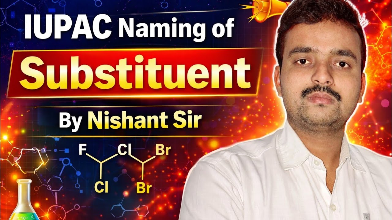 Substituent ki IUPAC Naming Trick | F, Cl, Br, I etc. Naming | Class 10 Chemistry | Nishant Sir