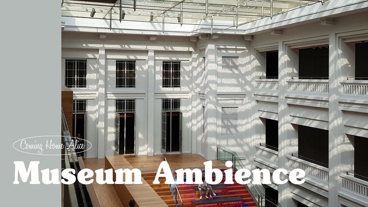 어느 여름나라의 박물관 Museum Ambience Sounds for Study & Reading | At the National Gallery Singapore