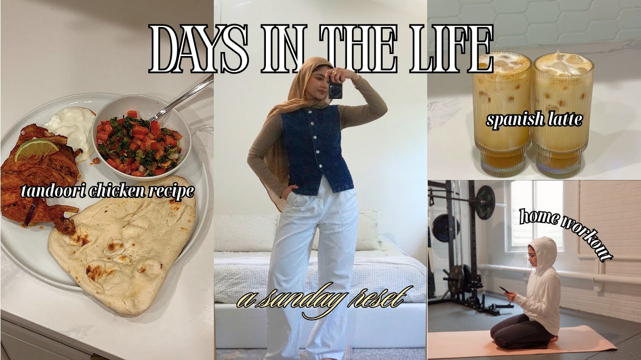 DAYS IN MY LIFE VLOG (sunday reset, home workout, new dinnerware, tandoori chicken recipe)