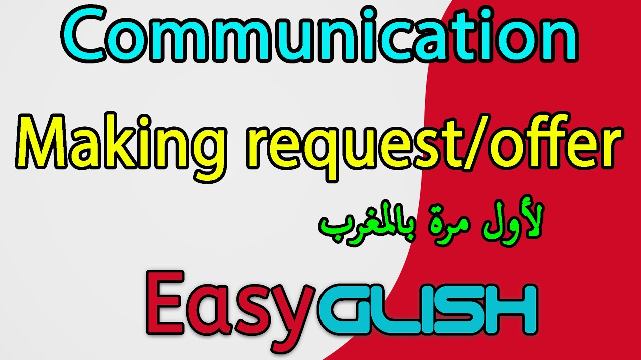 Making request / offer - communication -  شرح الدرس بالدارجة المغربية