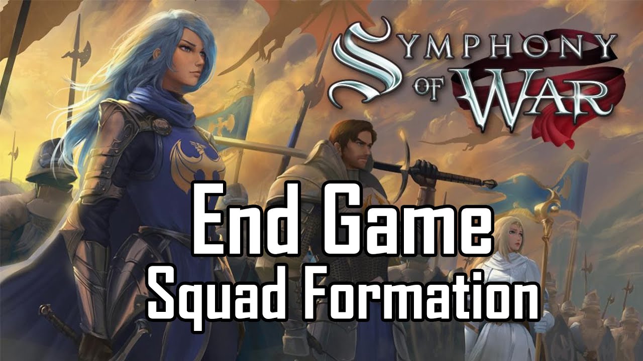 Symphony of War - End Game Squad Formation