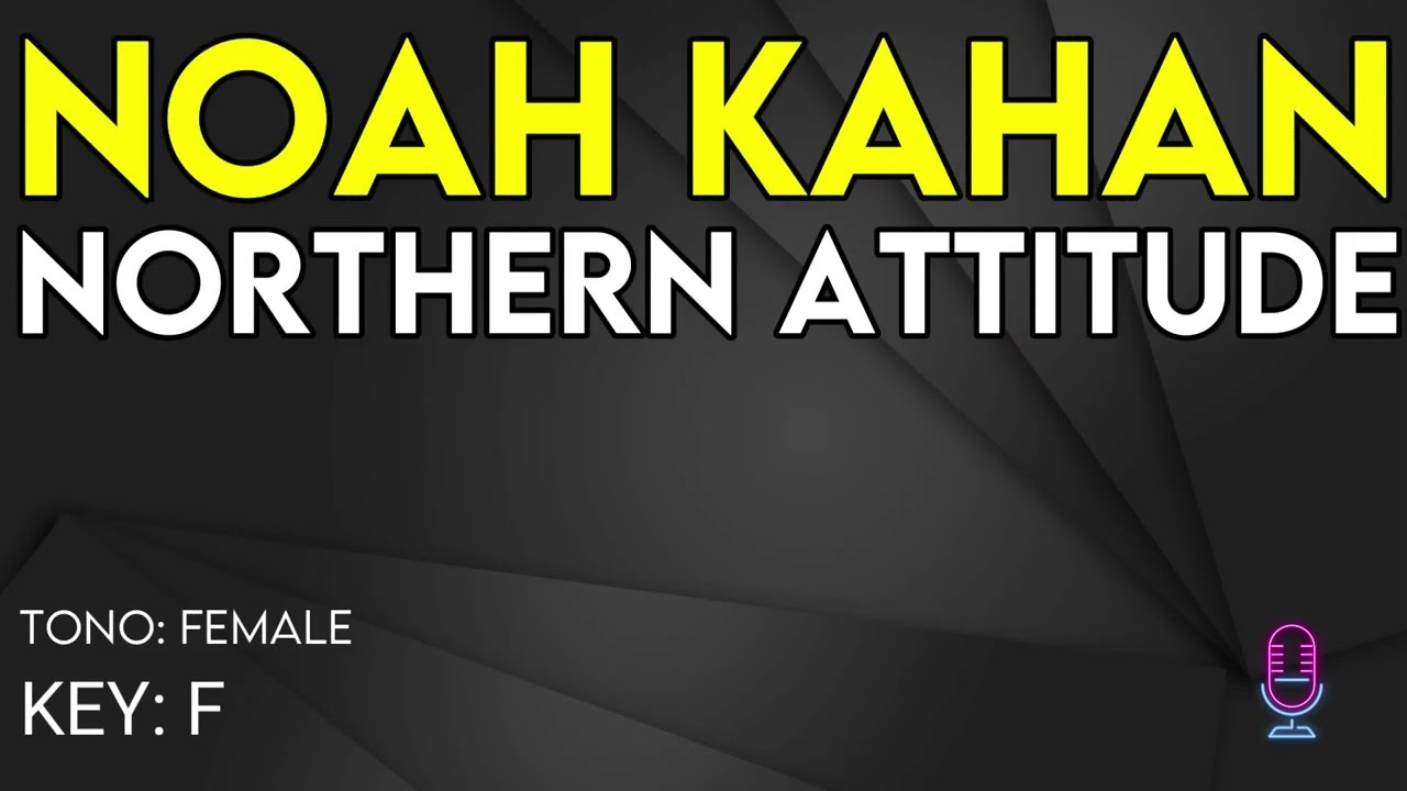 Noah Kahan - Northern Attitude - Karaoke Instrumental - Female