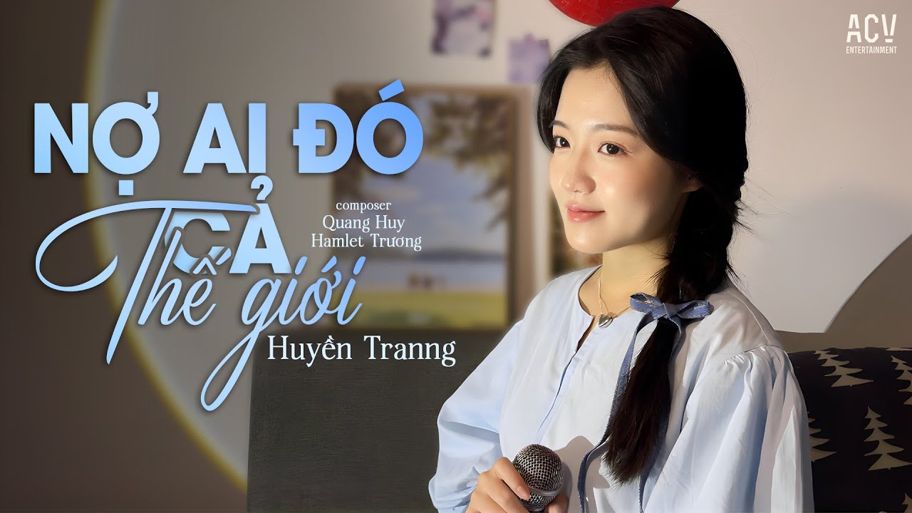 Nợ Ai Đó Cả Thế Giới - Phạm Quỳnh Anh | Huyền Tranng Cover