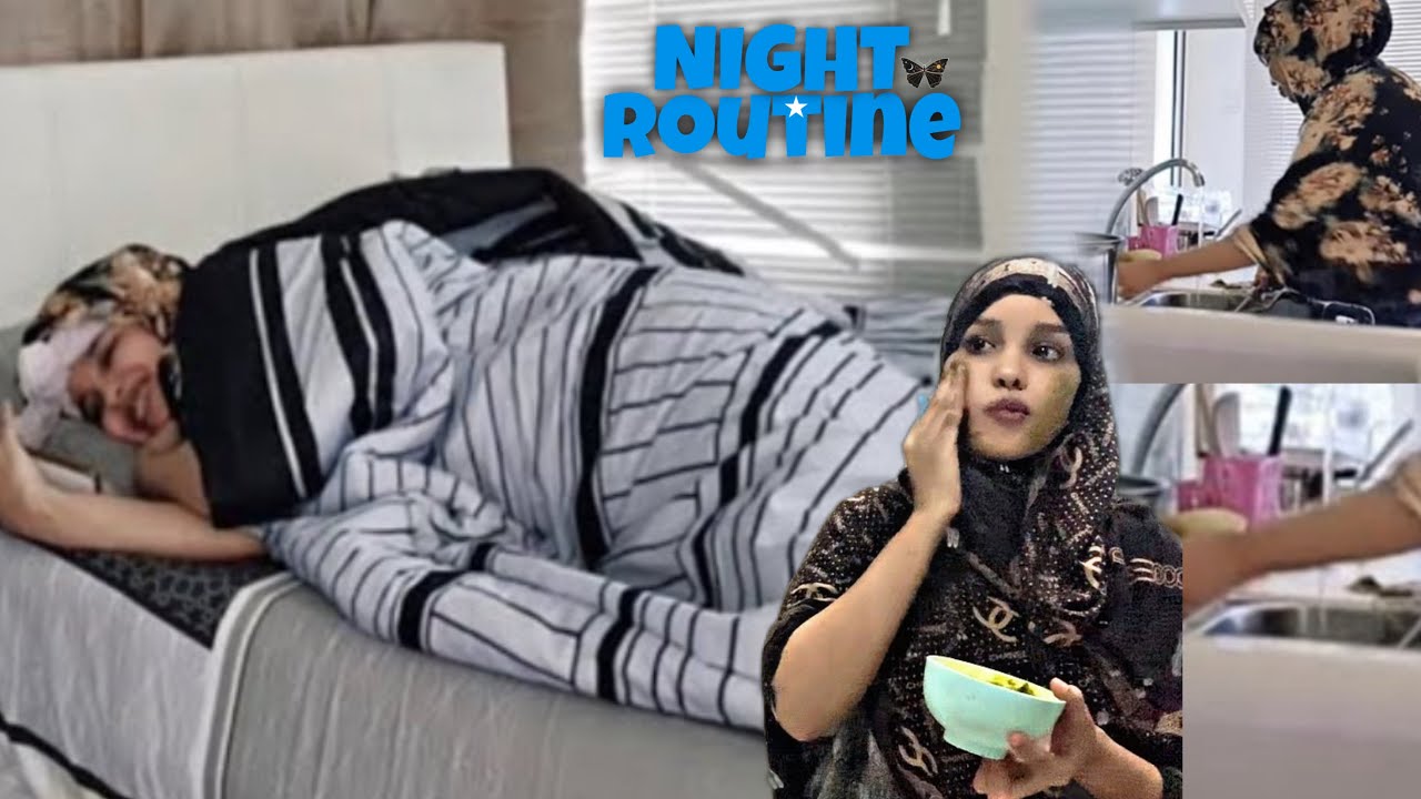 NIGHT ROUTINE| HABEENKAYGA CAADIGA AH WAXAA QABTO😳…