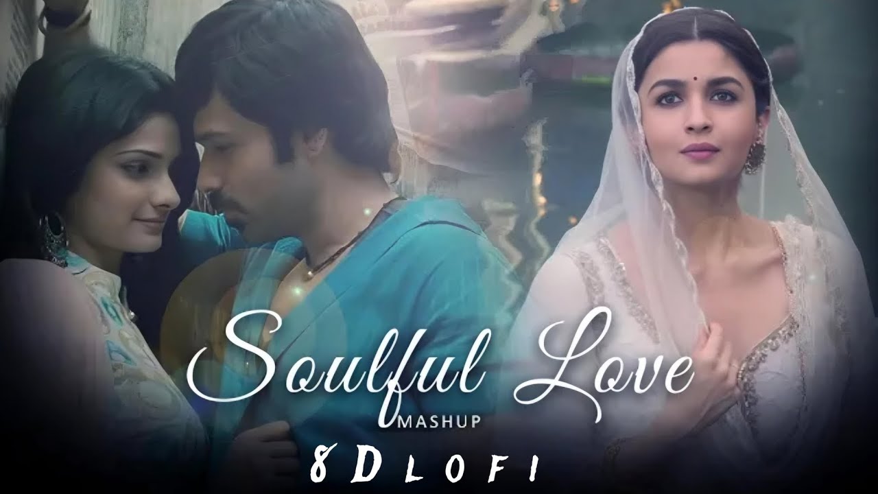 Soulful Love mashup - 8dlofi | love with mashup