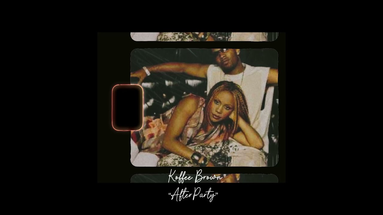 Koffee Brown - After Party (Bridge Loop)