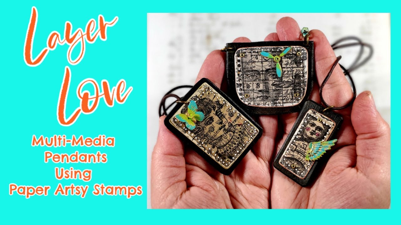 Layer-Love Multi Media Pendants using Paper Artsy Stamps, Leather, Mica, Metal and more!