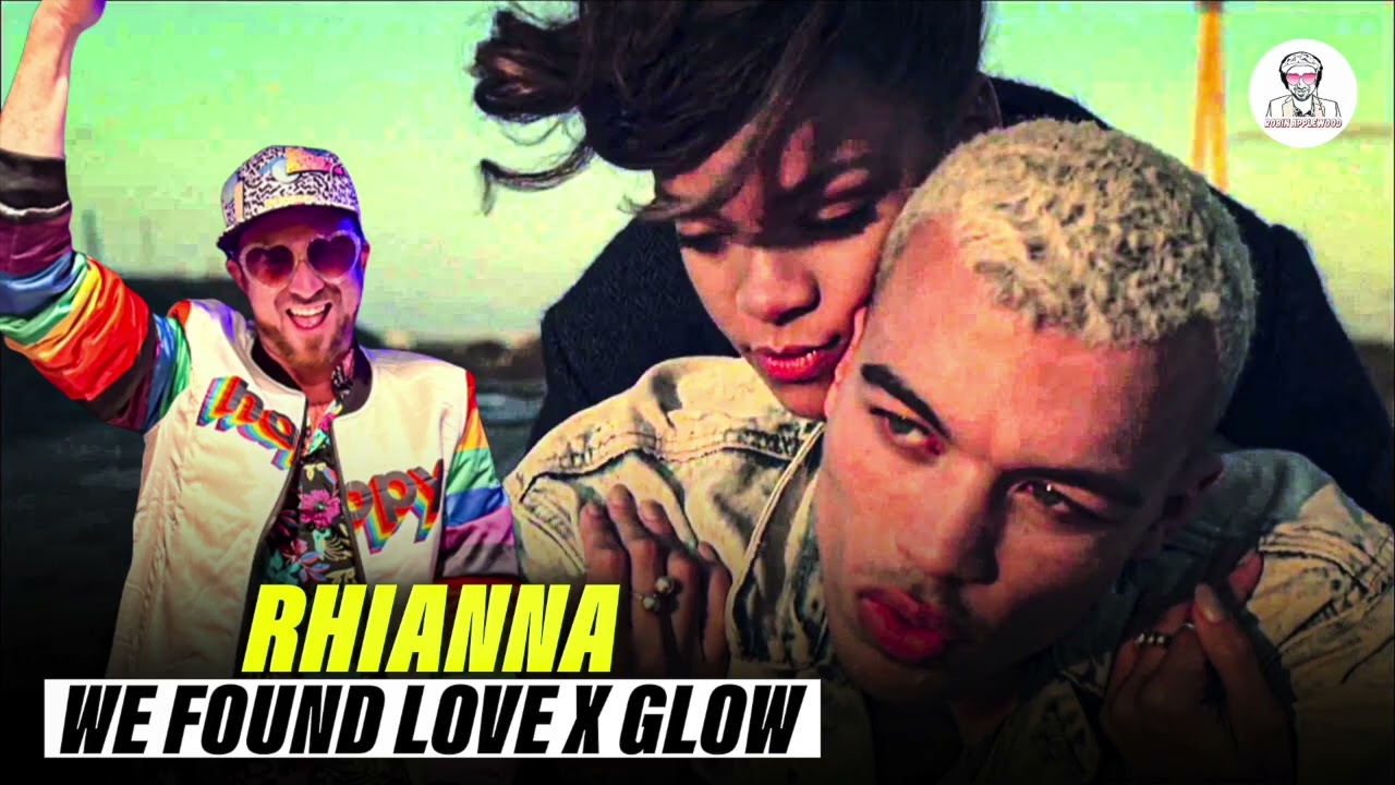 We Found Love by Rihanna X Glow by Fred Again (Robin Applewood MASHUP)