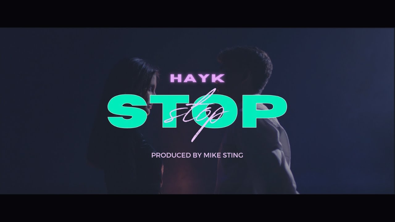 Hayk - Stop (Official Music Video)