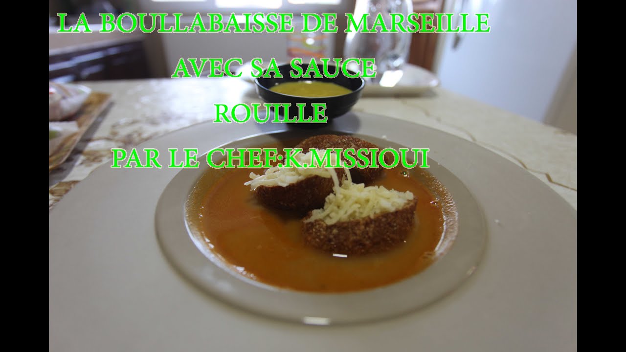LA BOUILLABAISSE DE MARSEILLE OU SOUPE DE POISSON AVEC SA SAUCE ROUILLE