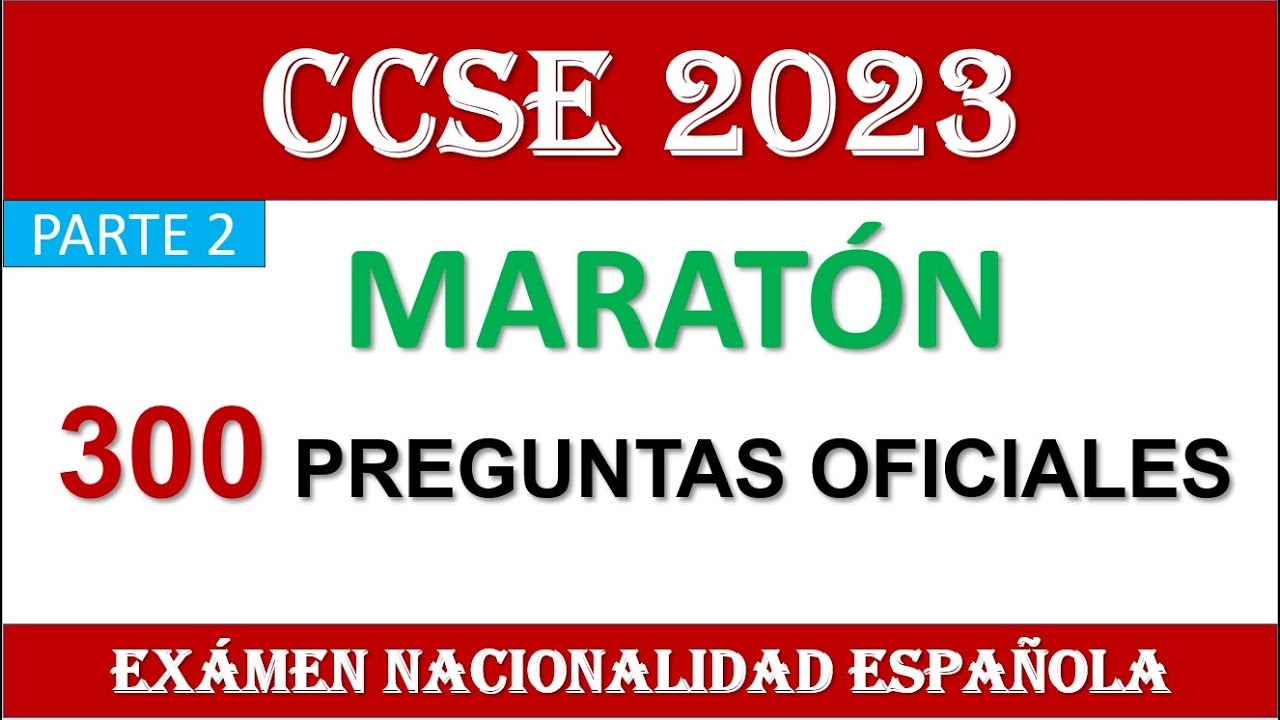CCSE 2023 MARATON 300 PREGUNTAS OFICIALES