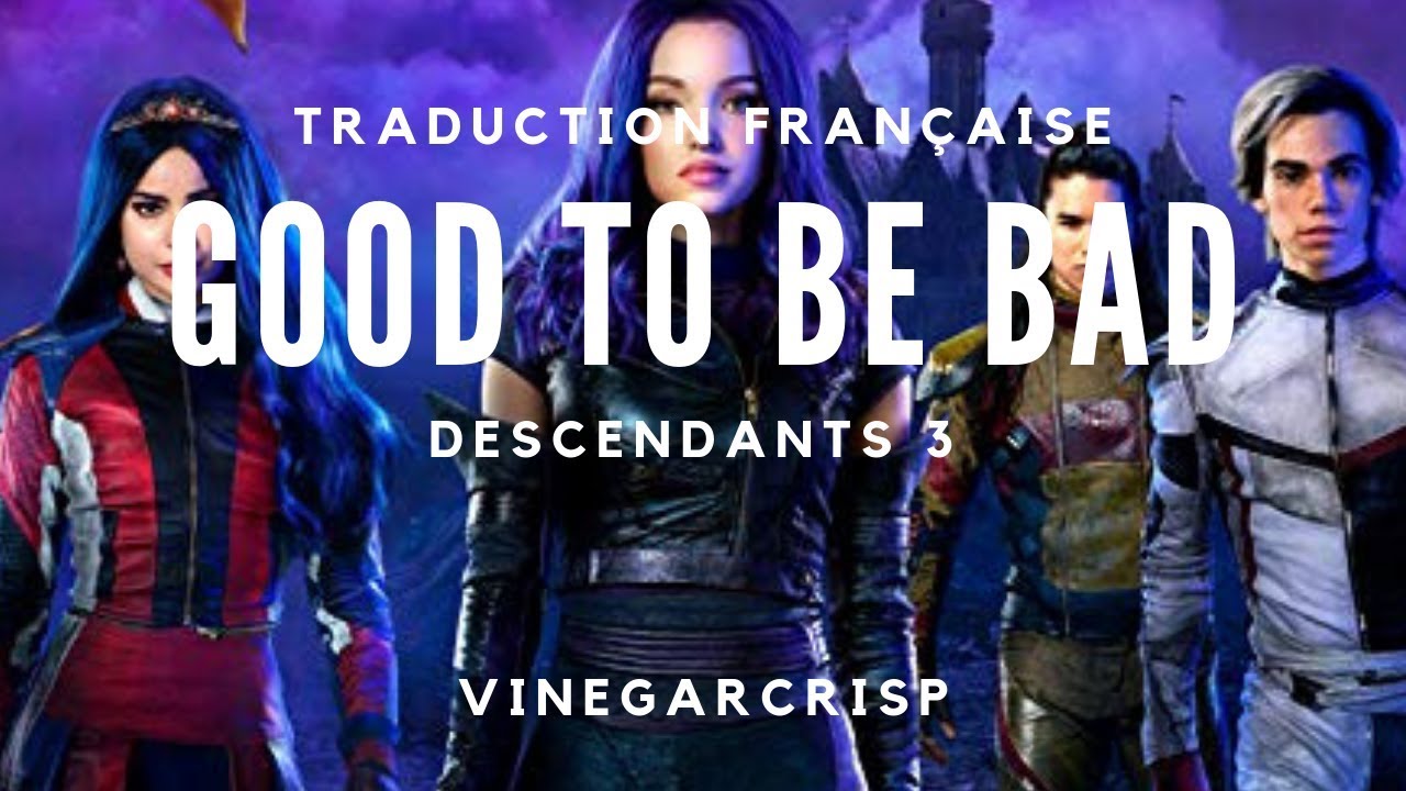 💥 Traduction française - Descendants 3 – Good to Be Bad