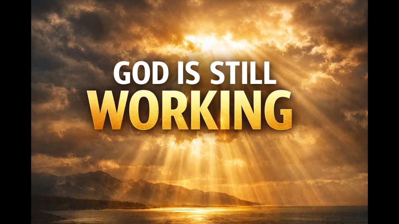 God Is Still Working | Trust God When You Can’t See It | Powerful Bible Verses & Prayer