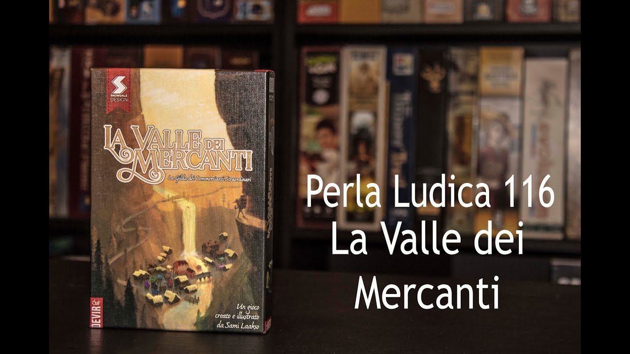 Perla Ludica 116 - La Valle dei Mercanti