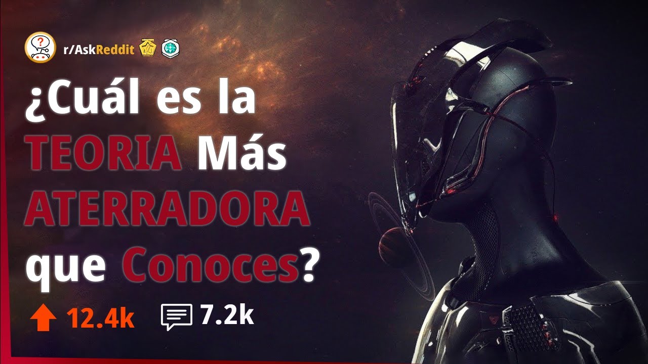 Teorías Más Aterradoras Conocidos por la Humanidad 🌓 | AskReddit Español 🚩