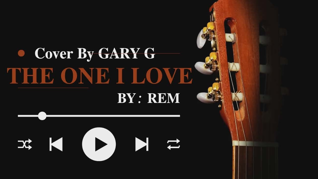 The One I Love   REM Cover By   Gary G