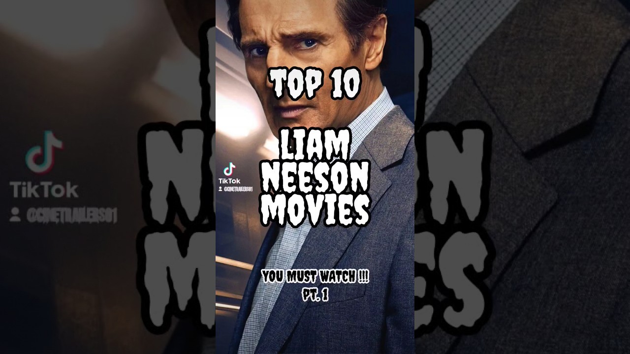 Top 10 Liam Neeson Movies
