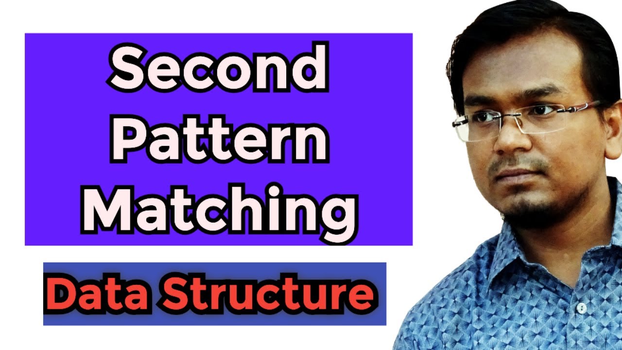 Second Pattern Matching || Data Structure