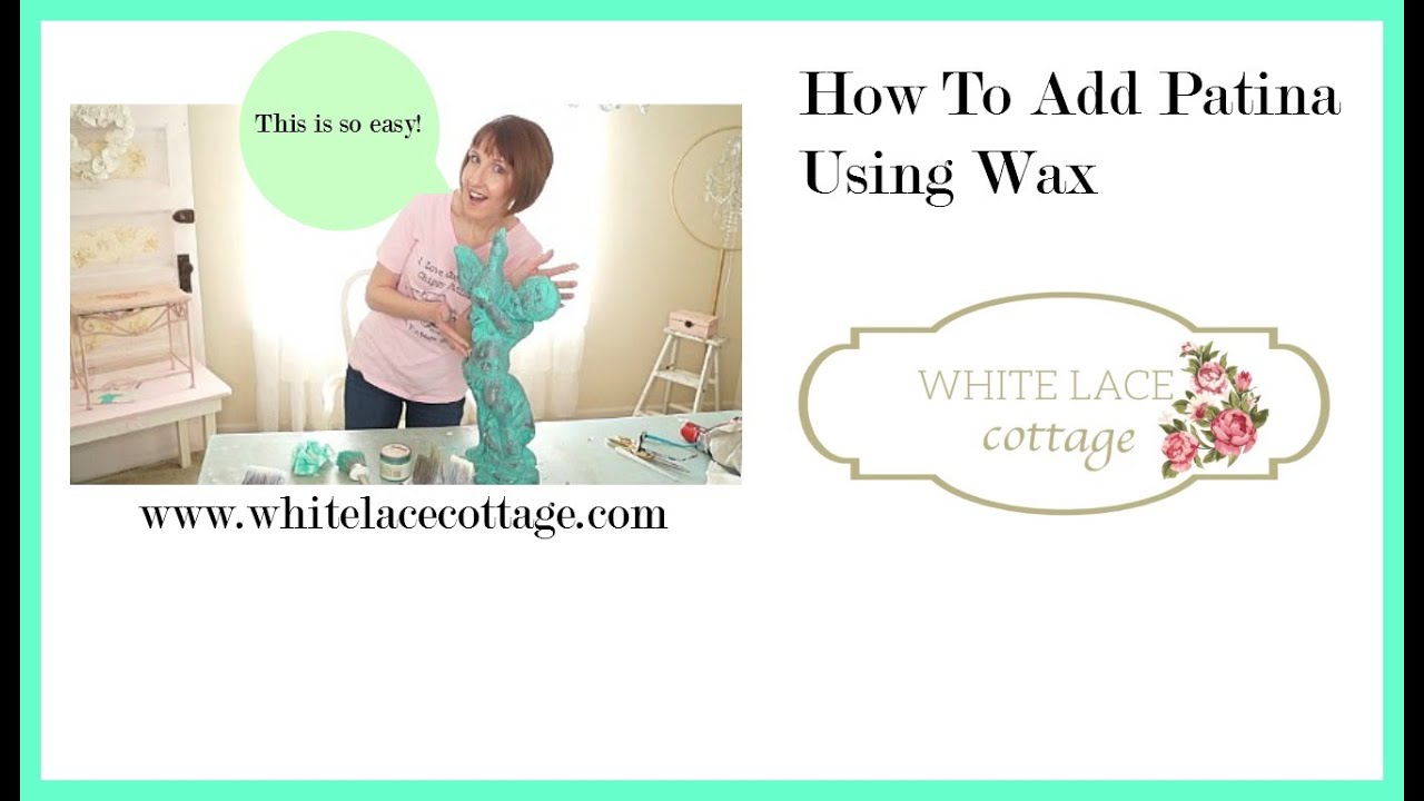 How To Add Patina Using Wax