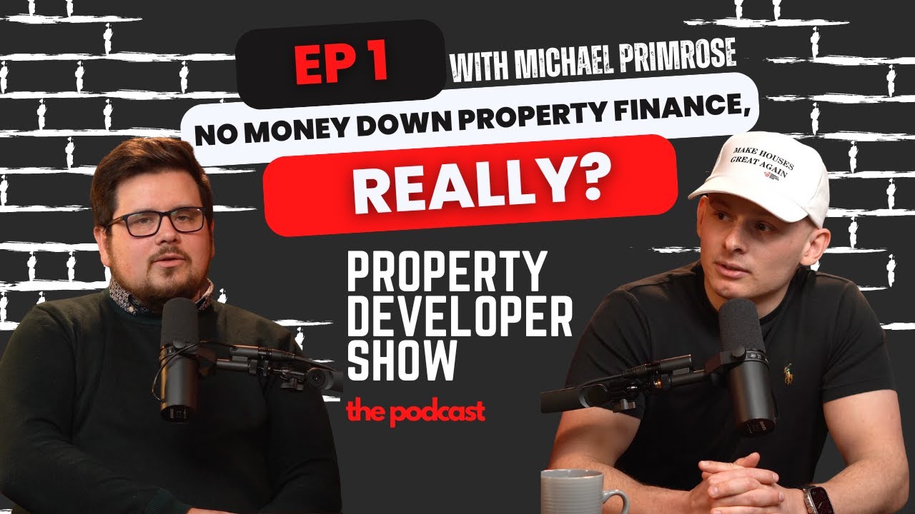 No Money Down Property Finance, Really? | Episode 1: Michael Primrose, Property Finance Collective