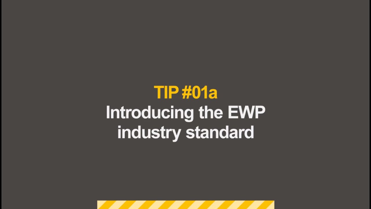 Construction Top Tips Tip 1a - Introducing the EWP industry standard
