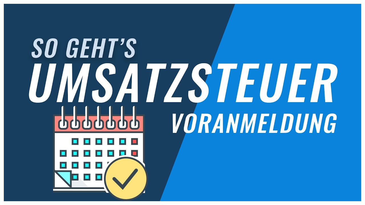Umsatzsteuervoranmeldung - Das solltest du wissen!
