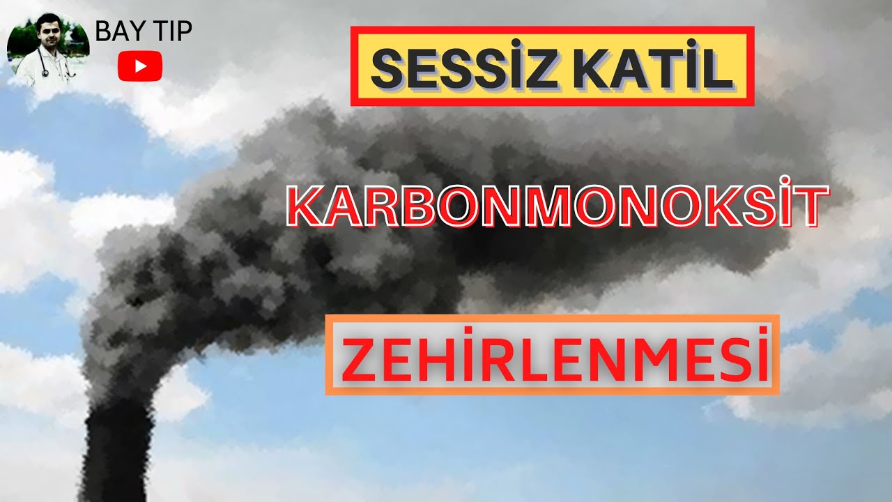 KARBONMONOKSİT ZEHİRLENMESİ NEDİR? SESSİZ KATİL KARBONMONOKSİT