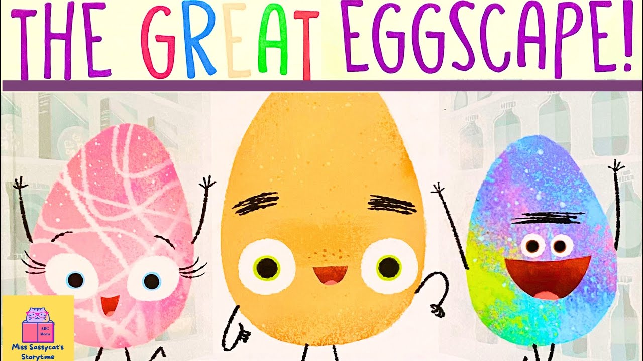 THE GREAT EGGSCAPE | Kids Book Read Aloud | Sassycat Storytime