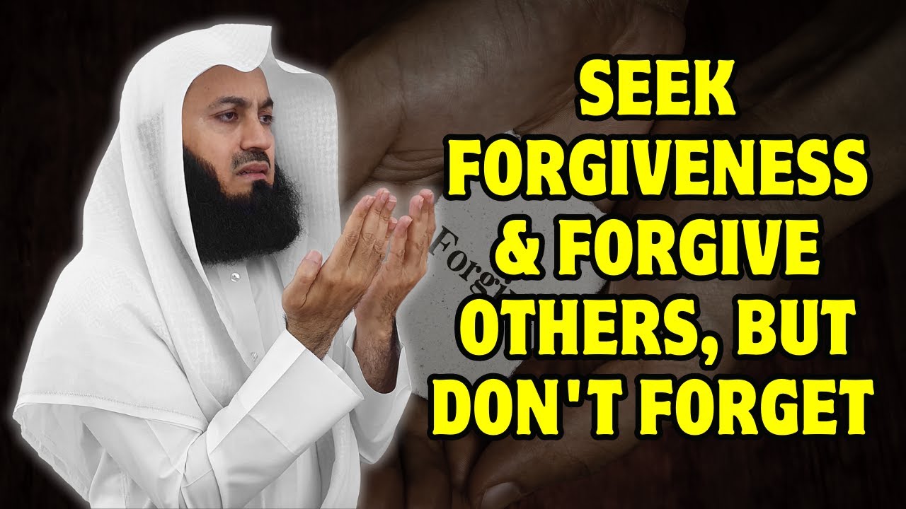 Seek Forgiveness & Forgive Others, But Don't Forget #forgivenesspractice #muftimenkvideos #muftimenk