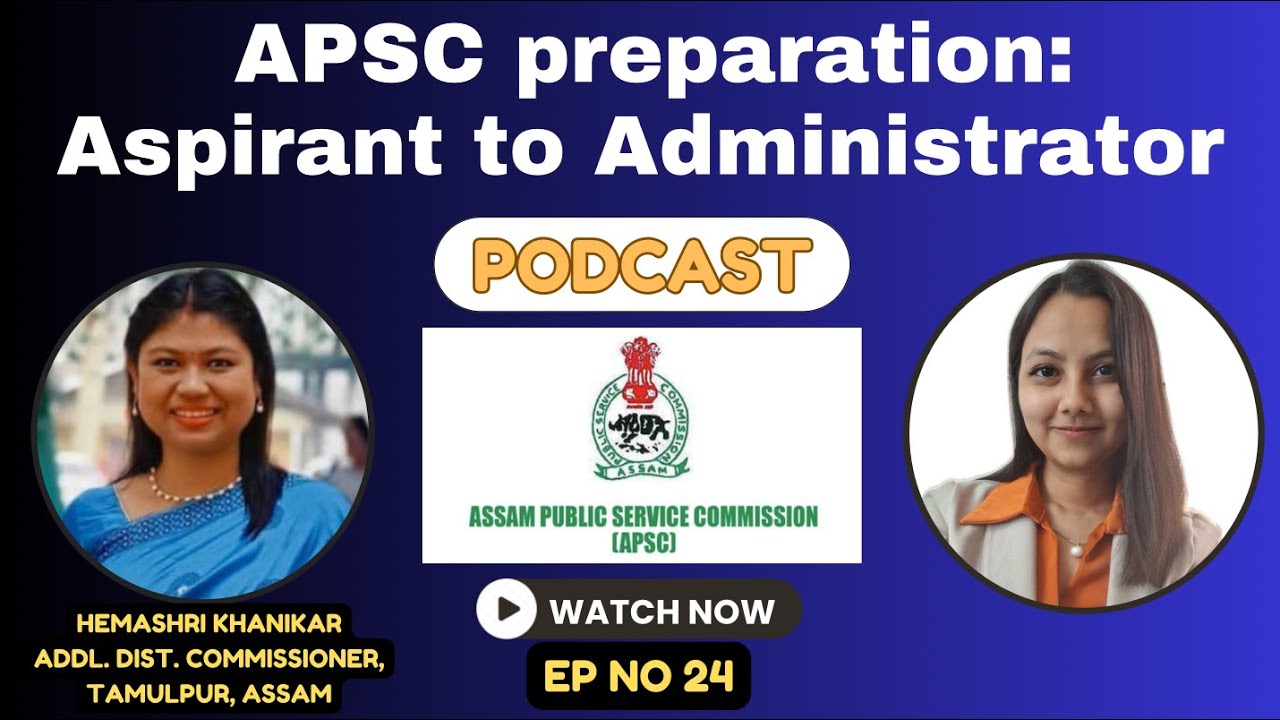 APSC preparation: Aspirant to Administrator: Ep24 of Artful Minds